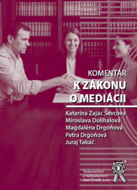 Komentár k zákonu o mediácii (slovensky) - Ševcová Katarína Zajác