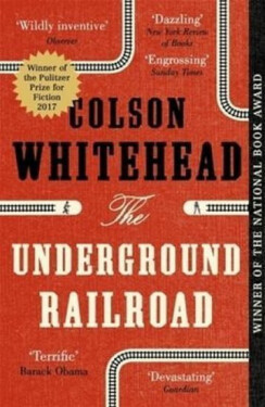 The Underground Railroad, 1. vydání - Colson Whitehead