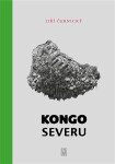 Kongo severu - Oblasti, kde nic není - Jiří Černý