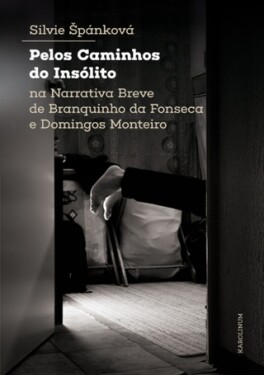 Pelos Caminhos do Insólito. Na Narrativa Breve de Branquinho da Fonseca e Domingos Monteiro - Silvie Špánková - e-kniha