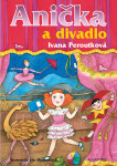 Anička a divadlo - Ivana Peroutková, Eva Mastníková