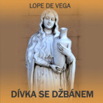 Dívka se džbánem - Lope De Vega - audiokniha