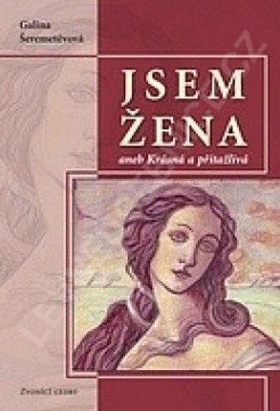 Jsem žena II aneb Krásná a přitažlivá - Galina Šeremetěvová