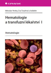 Hematologie a transfuzní lékařství I - Miroslav Penka, Eva Tesařová