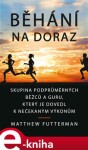 Běhání na doraz - Matthew Futterman