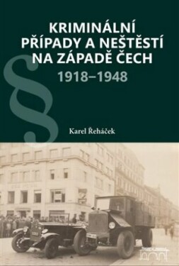 Kriminální případy neštěstí na západě Čech 1918-1948