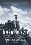 Umění přežít - Laurence Gonzales