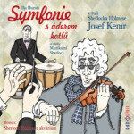 Symfonie s úderem kotlů - Marek Eben, Josef Kemr, Ilja Hurník, Svatopluk Beneš, Jaromír Spal, Miroslav Doležal, Josef Chvalina, Jiří Hálek - audioknih
