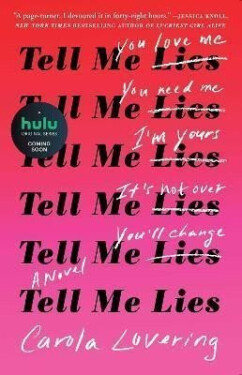 Tell Me Lies : A Novel - Carola Lovering
