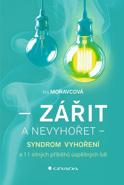 Zářit a nevyhořet - Iva Moravcová