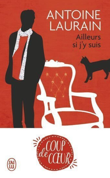 Ailleurs, si j´y suis - Antoine Laurain