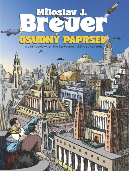 Osudný paprsek - Jaroslav Olša, Jan Rampas, jr., Miloslav J. Breuer