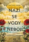 Nazí se vody nebojí - Po pašerácké stezce z Kábulu do Evropy - Matthieu Aikins