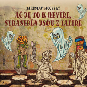 Ač je to k nevíře, strašidla jsou z talíře - Jaroslav Pacovský - audiokniha