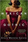 Mexican Gothic - Silvia Moreno-Garcia