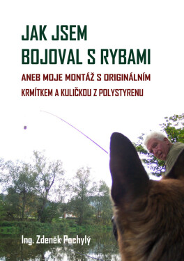 Jak jsem bojoval s rybami - Zdeněk Pochylý