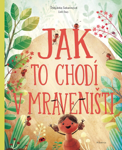 Jak to chodí v mraveništi - Štěpánka Sekaninová