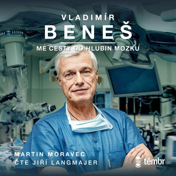 Vladimír Beneš: Mé cesty do hlubin mozku - Vladimír Beneš, Martin Moravec - audiokniha