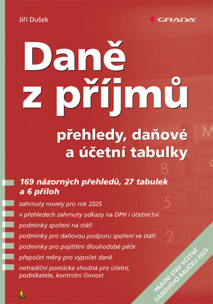 Daně z příjmů 2025 - přehledy, daňové a účetní tabulky - Jiří Dušek
