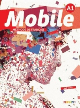 Mobile 1 (A1): Livre de l´éleve + CD + DVD-Rom - Alice Reboul
