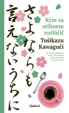 Kým sa stihnem rozlúčiť - Tošikazu Kawaguči