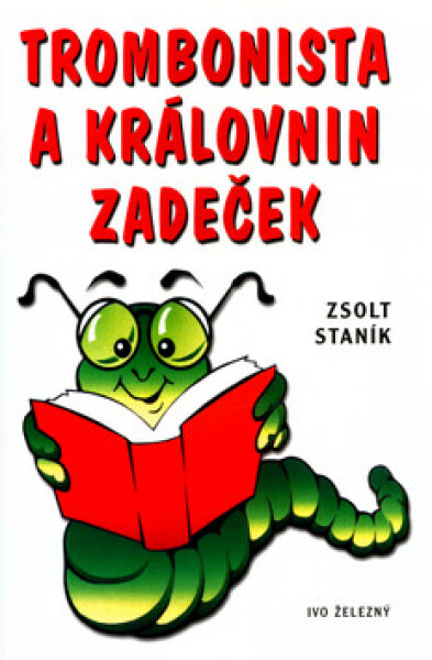 Trombonista a královnin zadeček (poškozená) - Zsolt Staník