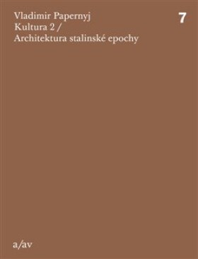 Kultura Architektura stalinské epochy Vladimir Papernyj
