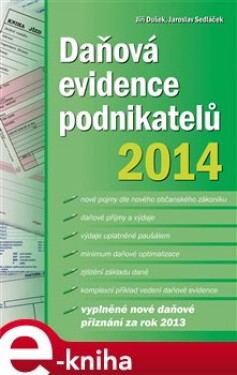 Daňová evidence podnikatelů 2014 - Jaroslav Sedlák, Jiří Dušek e-kniha