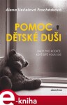 Pomoc dětské duši - Alena Večeřová-Procházková e-kniha