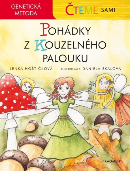 Čteme sami Pohádky Kouzelného palouku (genetická metoda) Lenka Hoštičková