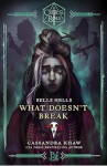 Critical Role: Bells Hells - What Doesnt Break - Cassandra Khaw