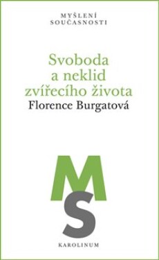 Svoboda neklid zvířecího života Florence Burgatová