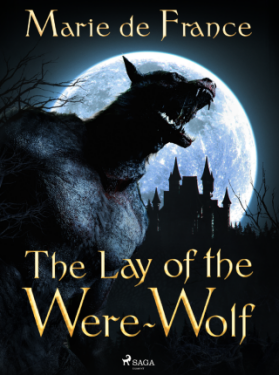 The Lay of the Were-Wolf - Marie-France Delpechová - e-kniha
