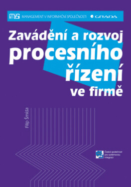 Zavádění a rozvoj procesního řízení ve firmě - Filip Šmída