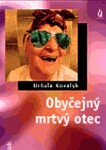 Obyčejný mrtvý otec Uršuľa Kovalyk