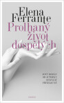 Prolhaný život dospělých - Elena Ferrante