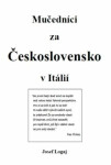 Mučedníci za Československo v Itálií - Logaj Josef