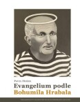 Evangelium podle Bohumila Hrabala - Pavel Hošek