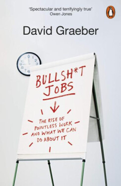 Bullshit Jobs : The Rise of Pointless Work, and What We Can Do About It - David Graeber