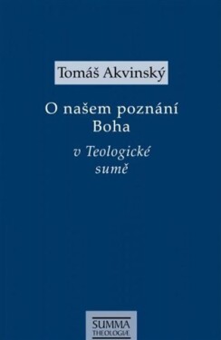 Našem poznání Boha sumě Tomáš Akvinský