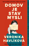 Domov je stav mysli - Veronika Havlíková
