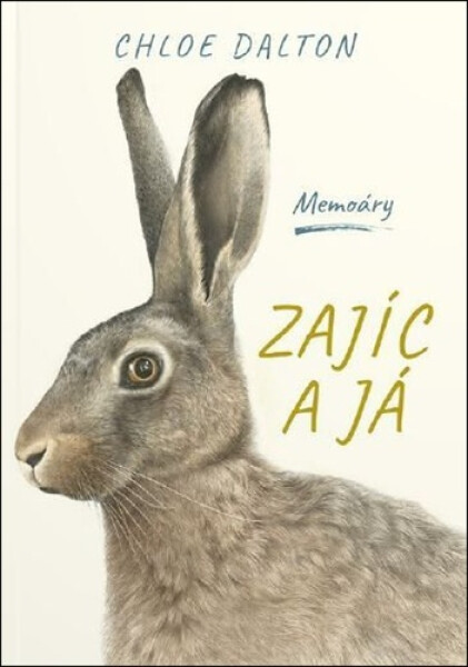 Zajíc a já - Chloe Dalton
