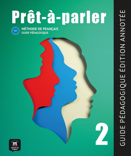 Pret-a-parler 2 (A2) - Guide pédagogique Édition annotée + MP3 téléchargeables - Anna Chevrier