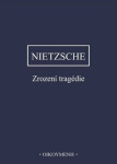 Zrození tragedie - Friedrich Nietzsche