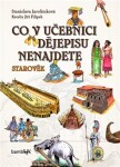 Co učebnici dějepisu nenajdete Starověk Stanislava Jarolímková