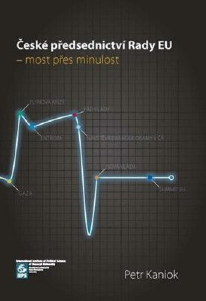 České předsednictví Rady EU – most přes minulost - Petr Kaniok