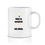 Personalizovaný klasický bílý hrníček 300 ml - když to nezvládne … tak nikdo