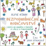 Bezpodmínečné rodičovství - Cesta od odměn a trestů k lásce a porozumění - CDmp3 (Čte Jana Stryková) - Alfie Kohn