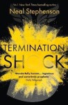 Termination Shock, 1. vydání - Neal Stephenson