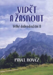 Vidět a žasnout - Pavel Hověz